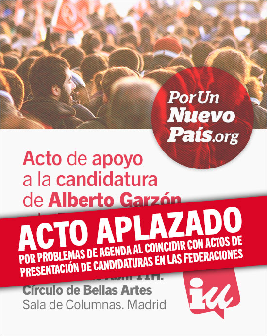 Acto de apoyo a la candidatura de Alberto Garzón a la Presidencia del Gobierno. Sábado 11 de Abril 11H. Círculo de Bellas Artes. Sala de Columnas. Madrid